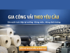 GIA CÔNG VẢI THEO YÊU CẦU 